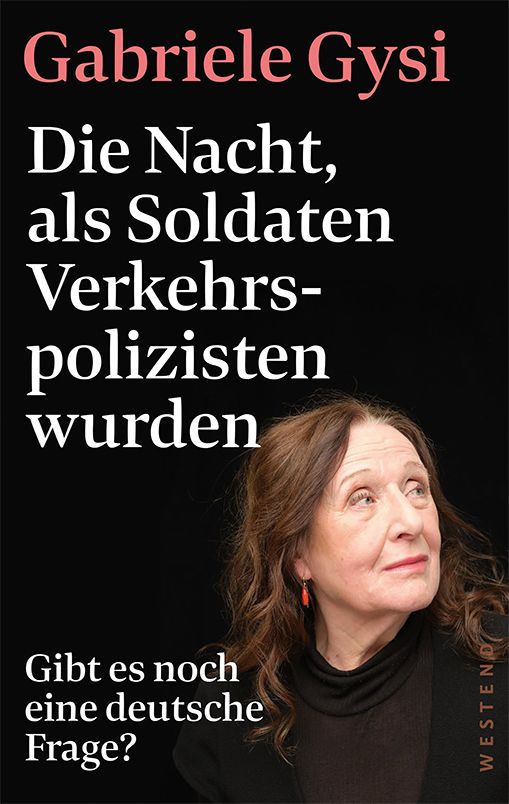Buchcover "Die Nacht, als Soldaten Verkehrspolizisten wurden" mit einem Portrait von Gabriele Gysi